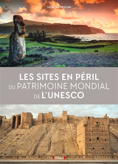 sites en péril du patrimoine mondial de l'Unesco (Les) | Trifoni, Jasmina