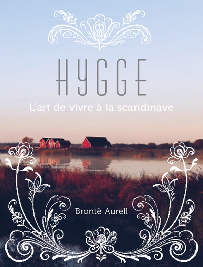Hygge - Art de Vivre à la Scandinave (L') | Aurell, Brontë