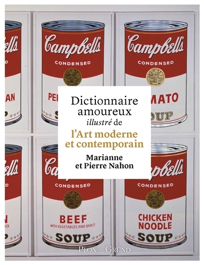 Dictionnaire amoureux illustré de l'art moderne et contemporain | Nahon, Marianne