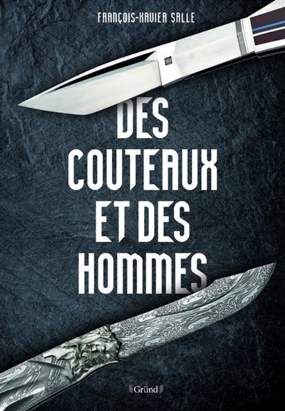 Des couteaux et des hommes | Salle, François-Xavier