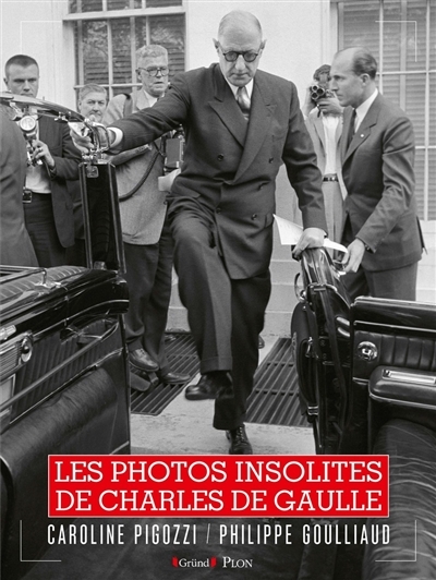 Les photos insolites de Charles de Gaulle | Pigozzi, Caroline
