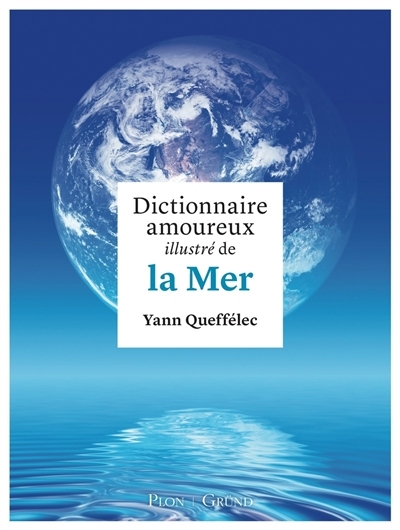 Dictionnaire amoureux illustré de la mer | Queffélec, Yann