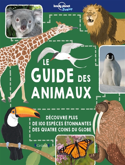 guide des animaux (Le): plus de 100 espèces incroyables avec lesquelles nous partageons la Terre | Martin, Ruth