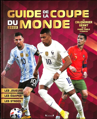 Guide de la Coupe du monde 2022 : les joueurs, les équipes, les stades | Grall, Mickaël