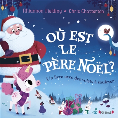 Où est le Père Noël ? : un livre avec des volets à soulever | Fielding, Rhiannon (Auteur) | Chatterton, Chris (Illustrateur)