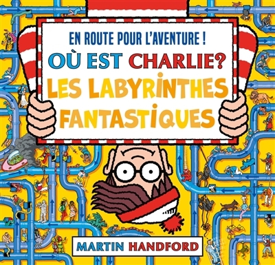 Labyrinthes fantastiques : en route pour l'aventure ! (Les) | Handford, Martin (Auteur)