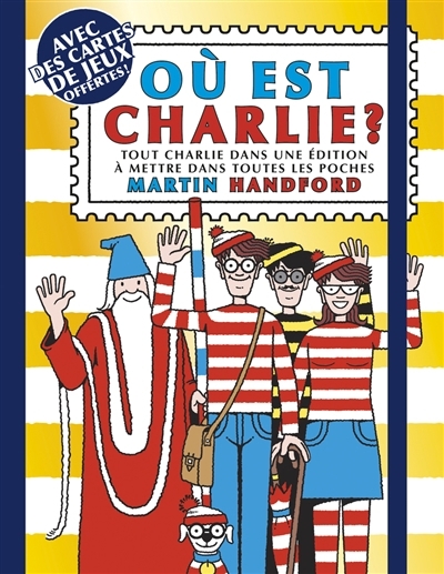 Où est Charlie ? : tout Charlie dans une édition à mettre dans toutes les poches | Handford, Martin 