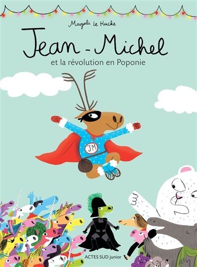 Jean-Michel et la révolution en Poponie | Le Huche, Magali