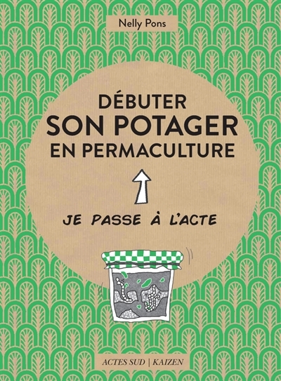Débuter son potager en permaculture | Pons, Nelly