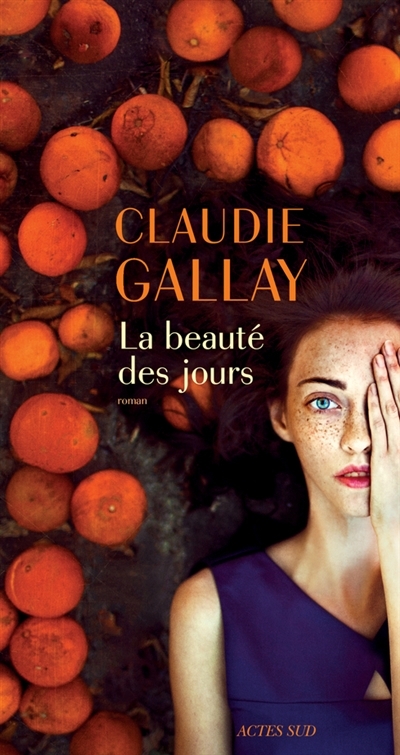 Beauté des jours (La) | Gallay, Claudie
