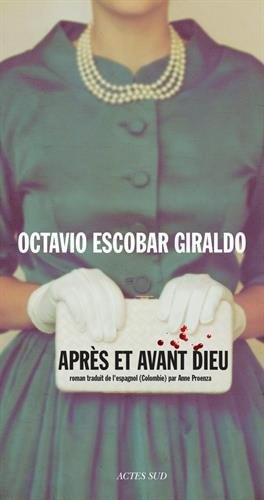 Après et avant Dieu | Escobar Giraldo, Octavio