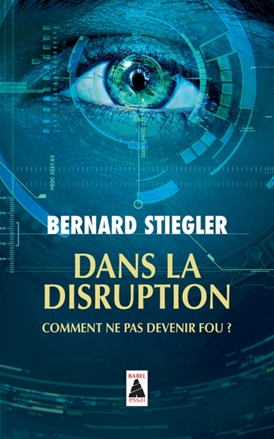 Dans la disruption | Stiegler, Bernard