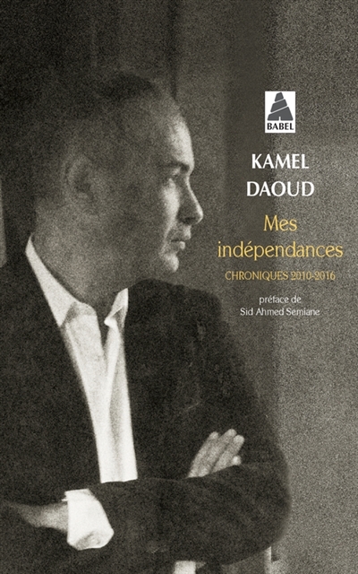 Mes indépendances | Daoud, Kamel