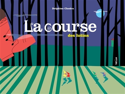 course des lutins (La) | Chedru, Delphine