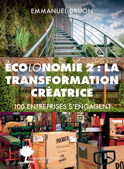Ecolonomie T.02 - La transformation créatrice  : 100 entreprises s'engagent | Druon, Emmanuel
