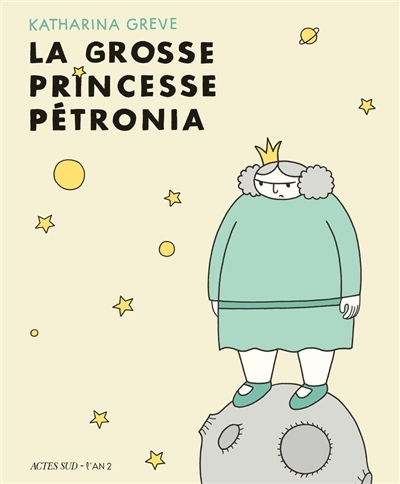 grosse princesse Petronia (La) | Greve, Katharina