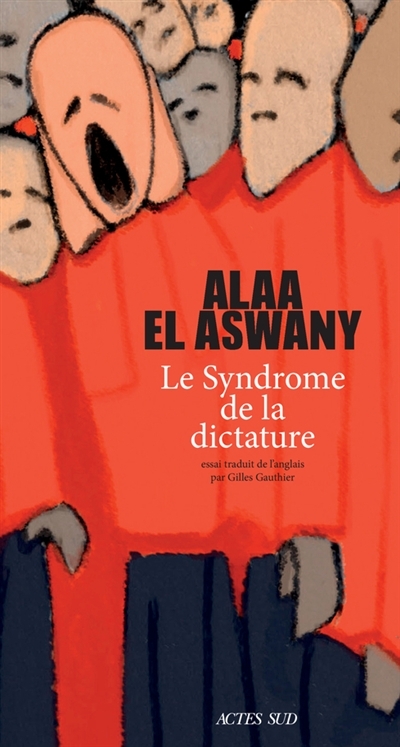 Syndrome de la dictature (Le) | Aswany, Alaa el-