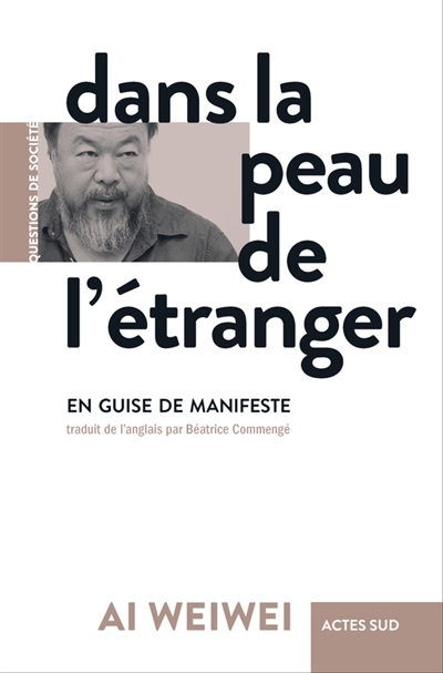 Dans la peau de l'étranger | Ai, Weiwei