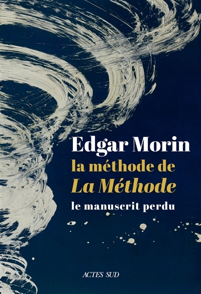 méthode de la méthode : le manuscrit perdu (La) | Morin, Edgar (Auteur)