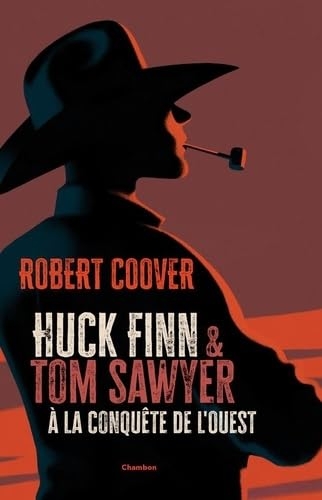 Huck Finn & Tom Sawyer à la conquête de l'Ouest | Coover, Robert