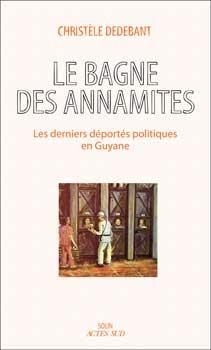 Bagne des Annamites (Le) | Dedebant, Christèle