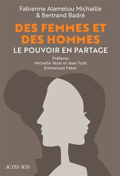 Des femmes et des hommes au pouvoir : le pouvoir en partage | Alamelou-Michaille, Fabienne (Auteur) | Badré, Bertrand (Auteur)