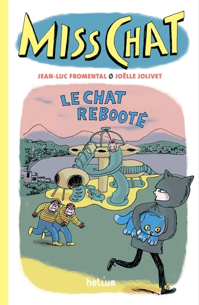 Miss Chat T.04 - Le chat rebooté | Fromental, Jean-Luc (Auteur) | Jolivet (Illustrateur)