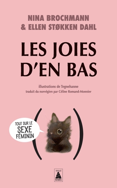 Joies d'en bas : tout sur le sexe féminin (Les) | Brochmann, Nina (Auteur) | Stokken Dahl, Ellen (Auteur) | Tegnehanne (Illustrateur)