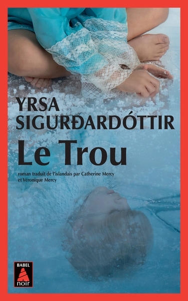 Trou (Le) | Yrsa Sigurdardottir