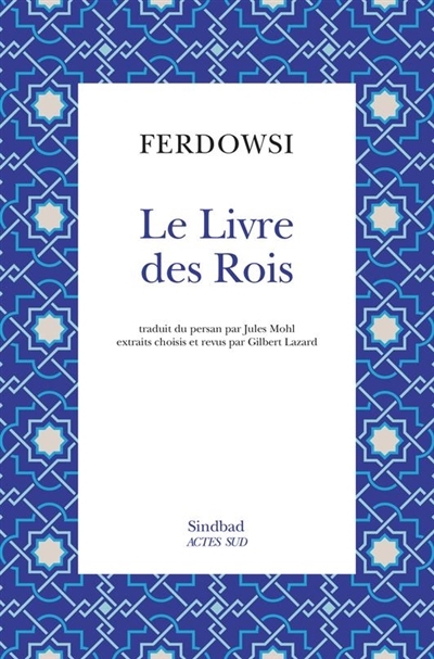 Livre des rois (Le) | Firdousî, Abu al-Qasem (Auteur)