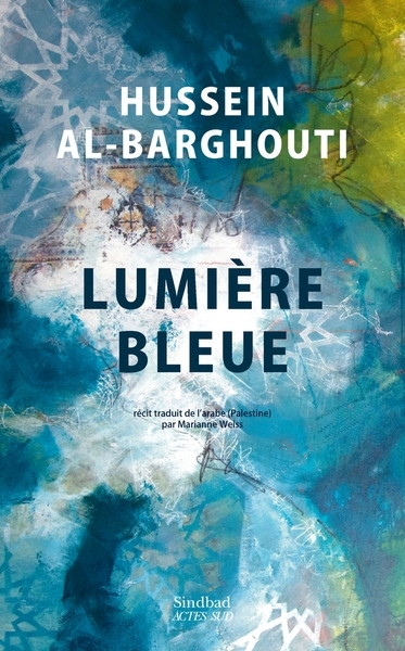 Lumière bleue | Barghouti, Hussein al- 