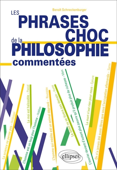 phrases choc de la philosophie commentées (Les) | Schneckenburger, Benoît
