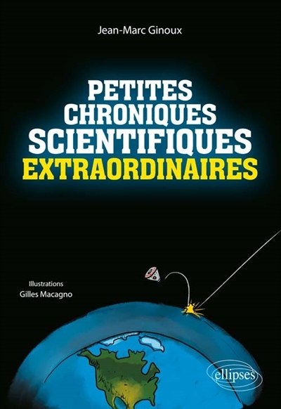 Petites chroniques scientifiques extraordinaires | Ginoux, Jean-Marc