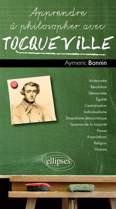 Apprendre à philosopher avec Tocqueville | Bonnin, Aymeric