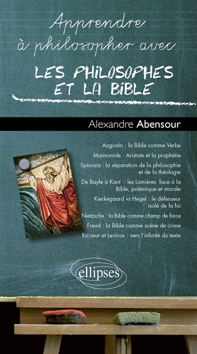 Apprendre à philosopher avec les philosophes et la Bible | Abensour, Alexandre (Auteur)