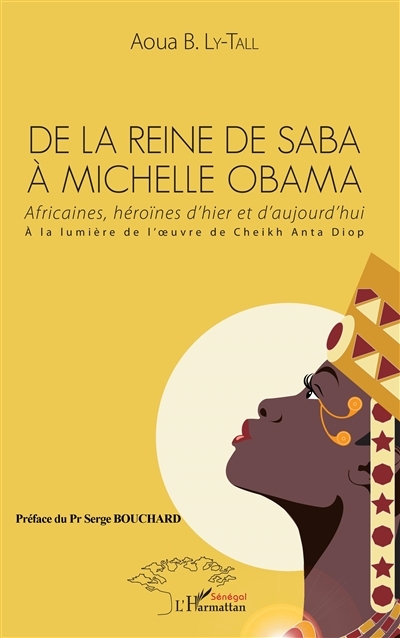 De la reine de Saba à Michelle Obama | Ly-Tall, Aoua Bocar