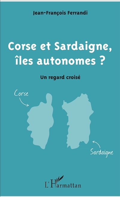 Corse et Sardaigne, îles autonomes ? | Ferrandi, Jean-François