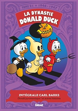 La dynastie Donald Duck T.21 - Donald pyromaniaque ! et autres histoires : 1946-1947 | Barks, Carl