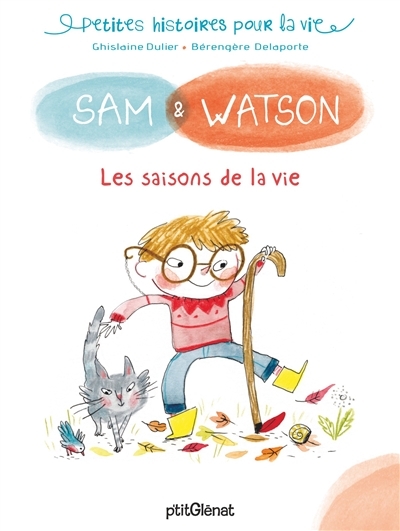 Petites histoires pour la vie : Sam & Watson - Les saisons de la vie  | Dulier, Ghislaine
