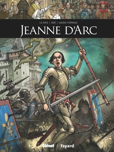 Ils ont fait l'Histoire - Jeanne d'Arc | Le Gris, Jérôme