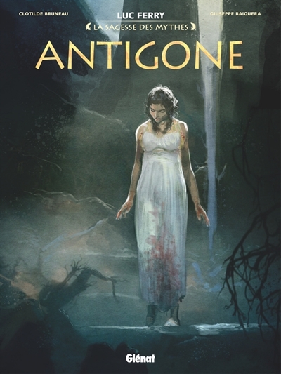 La sagesse des mythes - Antigone | Bruneau, Clotilde