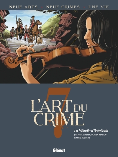 L'art du crime T.07 - La mélodie d'Ostelinda | Omeyer, Marc