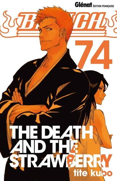 Bleach T.74 - The death and the strawberry | Kubo, Taito
