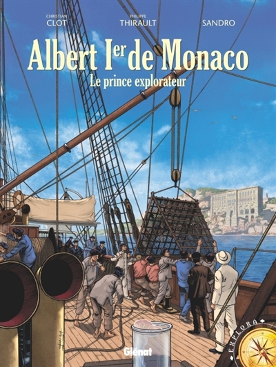 Albert Ier de Monaco - Le prince explorateur | Clot, Christian