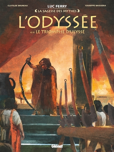 La sagesse des mythes : L'odyssée T.04 - Le triomphe d'Ulysse | Bruneau, Clotilde