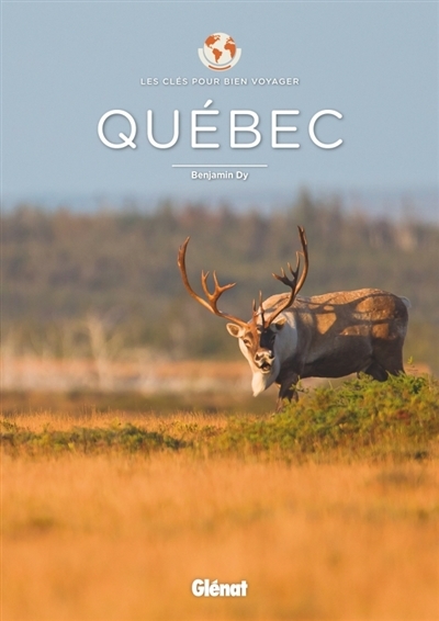Les clés pour bien voyager - Québec | Dy, Benjamin