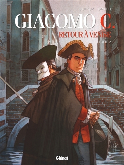 Giacomo C. T.02 - Retour À Venise | Dufaux, Jean