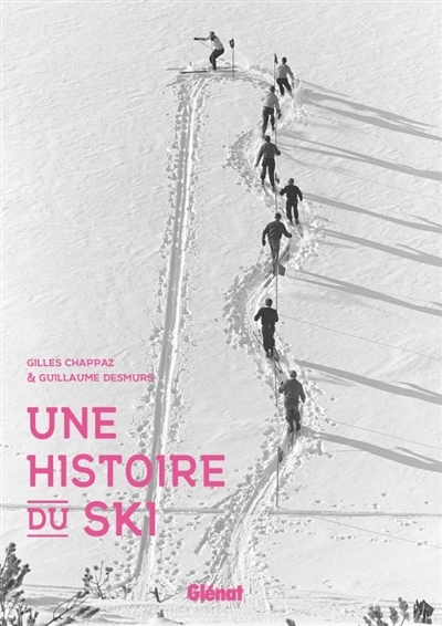 Une histoire du ski | Chappaz, Gilles