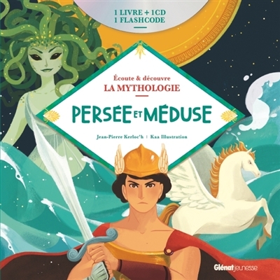 Ecoute et découvre la mythologie - Persée et Méduse | Kerloc'h, Jean-Pierre
