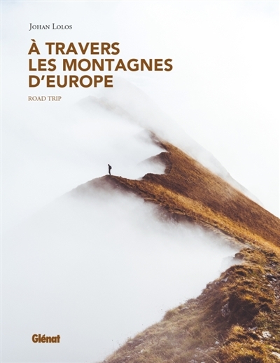 A travers les montagnes d'Europe | Lolos, Johan